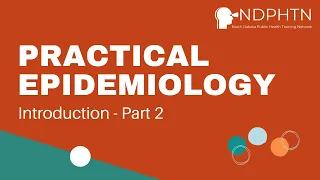 (E003) Practical Epidemiology Part 2 - Introduction [TRAINING]
