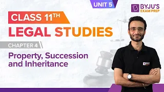 Class 11 Legal Studies | Unit 5 Chapter 4 (Part 2) | Property, Succession and Inheritance