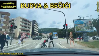 BUDVA i BEČIĆI vožnja kroz grad u Aprilu 2024 - BUDVA & BEČIĆI [Driving Tour in 4K] MNE Crna Gora