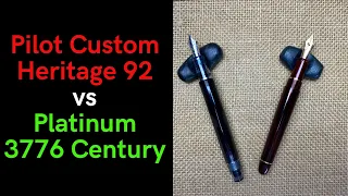 Pilot Custom Heritage 92 vs Platinum 3776 Century - Fountain Pen Showdown