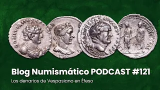 Los denarios de Vespasiano en Éfeso | PODCAST #121