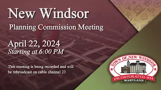 New Windsor Planning Commission Meeting 4-22-2024