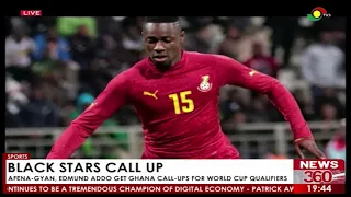 Black Stars Call Up: Afenya-Gyan, Edmund Addo Get Ghana Call Ups For World Cup Qualifiers