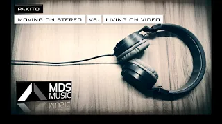 Pakito - Moving On Stereo vs. Living On Video (Shlomi Shabtay Mix)