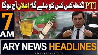 ARY News 7 AM Headlines 11th January 2024 | 𝐏𝐓𝐈 𝐓𝐢𝐜𝐤𝐞𝐭 𝐤𝐢𝐬 𝐊𝐢𝐬 𝐊𝐨 𝐌𝐢𝐥𝐞𝐠𝐚 𝐀𝐢𝐥𝐚𝐧 𝐀𝐣 𝐇𝐨𝐠𝐚