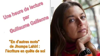 "En d'autres mots" de Jhumpa Lahiri : l'écriture en quête de soi une émission de Guillaume Gallienne