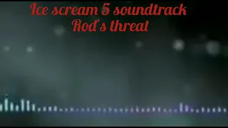 Ice scream 5 soundtrack Rods threat
