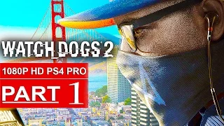 WATCH DOGS 2 Gameplay Walkthrough Part 1 [1080p HD PS4 PRO] - No Commentary (FULL GAME)