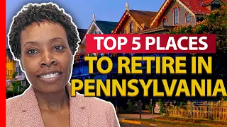 Top 5 Places to retire in Pennsylvania