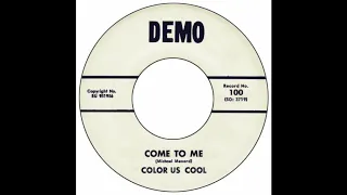 Color Us Cool - Come To Me