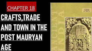 CHAPTER 18 (CRAFTS,TRADE AND TOWN IN THE POST MAURYAN AGE) OF ANCIENT HISTORY NCERT FOR UPSC