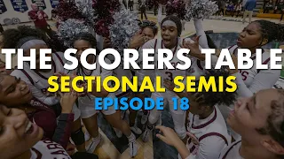The Scorers Table: Episode 18 (Sectional semifinals wrap)
