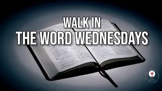 Walk In The Word Wednesday