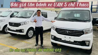 Giá xe VAN 5 chỗ Thaco mới nhất 2023. Thùng dài 1.9m. Hotline: 0366478195 Thắng. Giá từ 286tr