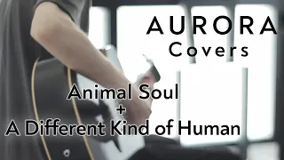 Rob Sanx - Animal Soul + A Different Kind of Human (AURORA covers)