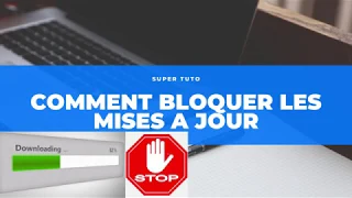 [TUTO] comment bloquer les mises a jour des logiciels sur Windows 10