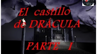 CASTILLOS Y LEYENDAS "El castillo de Drácula" PARTE I