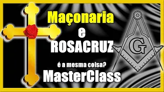 MasterClass- Rosa Cruz e Maçonaria | Entenda a Diferença