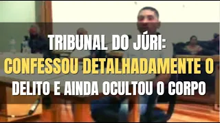 🔴 Tribunal do Júri - Acusado confessou em detalhes o delito e a ocultação do corpo