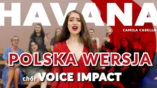 Havana | Camila Cabello | Polska Wersja | Polish Version | Chór Voice Impact