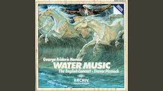 Handel: Water Music Suite No. 1 in F Major, HWV 348 - VI. Menuet