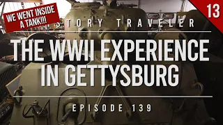 The WWII Experience in Gettysburg (w/Sherman Tanks!!!) | History Traveler EP 139