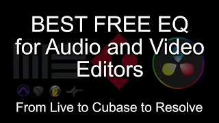 Best Free EQ for Audio and Video Hybrid Content Creators - DaVinci Resolve Cubase Live Pro Tools
