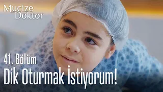 Dik oturmak istiyorum! - Mucize Doktor 41. Bölüm