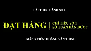 KĨ THUẬT ĐẶT HÀNG - THỰC HÀNH: CHỈ TIÊU SỐ 1