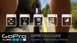 GoPro Field Guide: Understanding Protune (Ep 1 of 3)