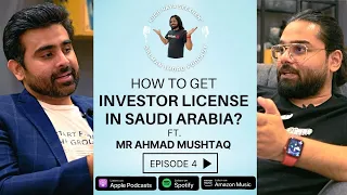 How To Get Investor License in Saudi Arabia? ft. @ahmadbiztech | S1E4 |  @SalmanImdadPodcast