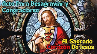 ACTO PARA DESAGRAVIAR Y CONGRACIARSE AL SALGRADO CORAZÓN DE JESUS - VIERNES 31/5 || ORACIÓN