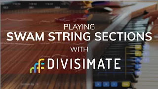 Playing SWAM String Sections with Divisimate