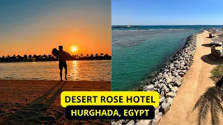 1 Week Stay at Desert Rose Hotel - Hurghada, Egypt | How was it?