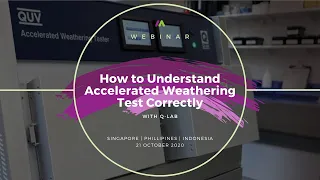 How to Understand Accelerated Weathering Test Correctly | Webinar