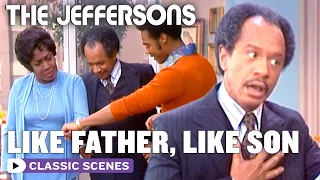 Like Father Like Son | The Jeffersons