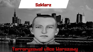 Szklarz - seryjny gwałciciel z  warszawskiej Pragi