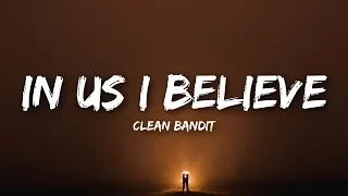 Clean Bandit - In Us I Believe (Lyrics) feat. ALMA