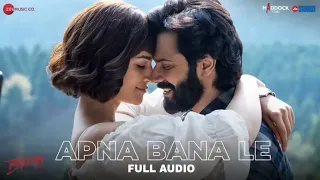 Apna Bana Le - Arijit Singh New Romantic❤️Song | Hindi Romantic Songs 2024 | Best Of Arijit Singh
