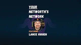 8. Your Networth's Network - Ft. Lance Riggen