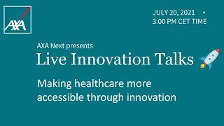 AXA Live Innovation Talks: Making healthcare more accessible through innovation