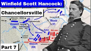 Winfield Scott Hancock: Chancellorsville | Part 7