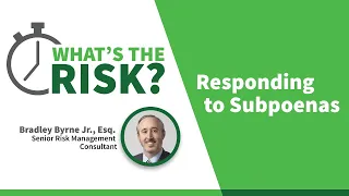 Two Minutes: What's the Risk? Responding to Subpoenas