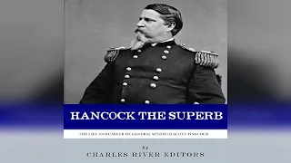 Hancock the Superb: The Life and Career of General Winfield Scott Hancock | Audiobook Sample