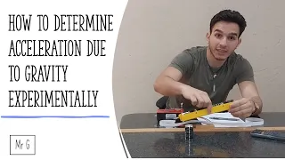 Experiment to determine the acceleration due to gravity.