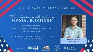 The American Presidency: Pivotal Elections - Jon Ward