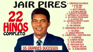 AS 22 MELHORES DO CANTOR JAIR PIRES    COMPLETO