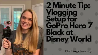 How to vlog at Disney World | GoPro Hero 7 Black setup