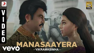 Vikramasimha - Manasaayera Video | A.R. Rahman | Rajinikanth, Deepika