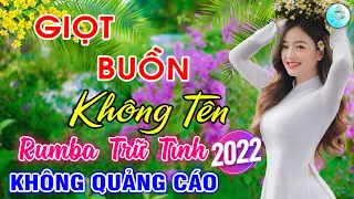 Giọt Buồn Không Tên, Đính Ước🎼Liên Khúc Rumba Sến Xưa Bolero Bất Hủ Hay Nhất, Toàn Bài Hay